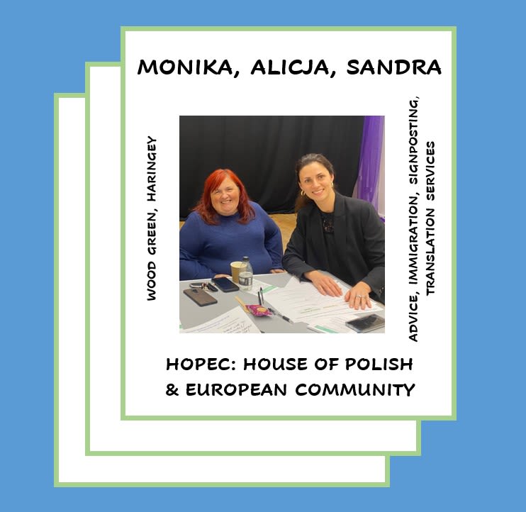 Monika, Alicja, Sandra. HOPEC, House of Polish and European community. Wood Green, Haringey. Advice, Immigration, Signposting, Translation services. 