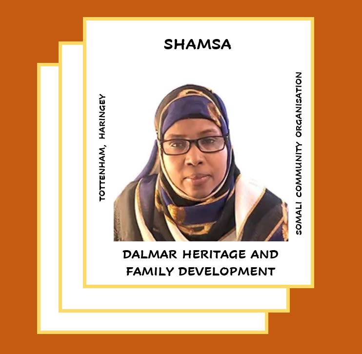 Dalmar Heritage and Family Development. Shamsa. Tottenham, Haringey. Somali Community Organisations